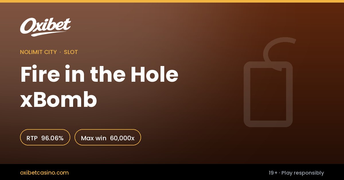 Fire in the Hole xBomb slot by Nolimit City &mdash; 96.06% RTP, 60,000x max win, playable at Oxibet Casino in Canada