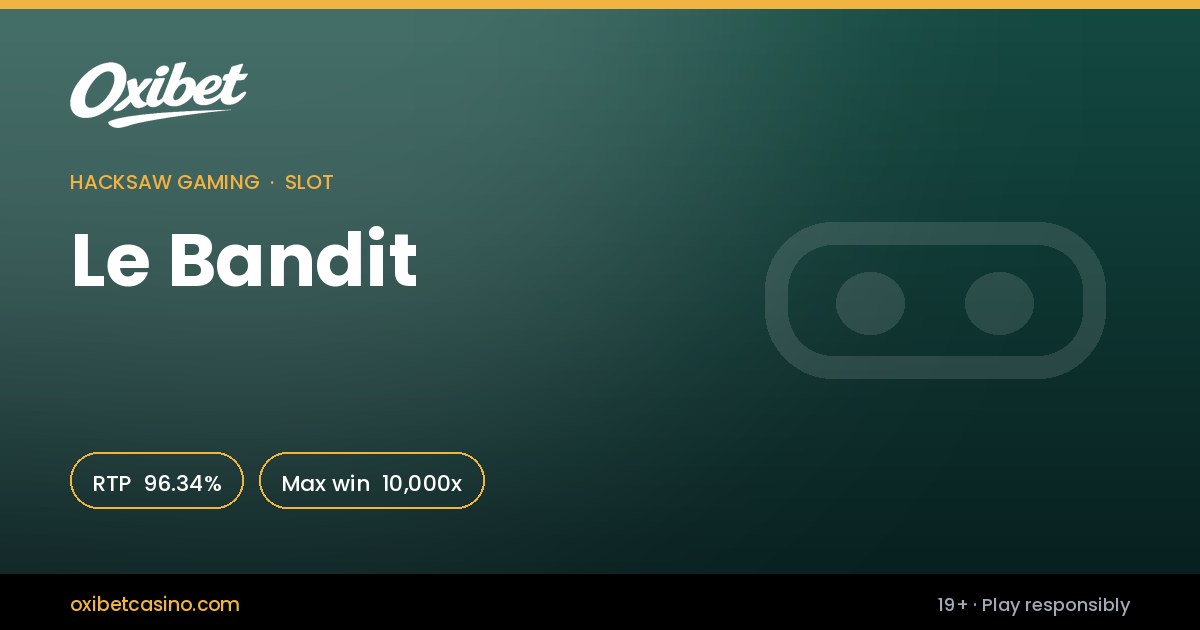 Le Bandit slot by Hacksaw Gaming &mdash; 96.34% RTP, 10,000x max win, playable at Oxibet Casino in Canada