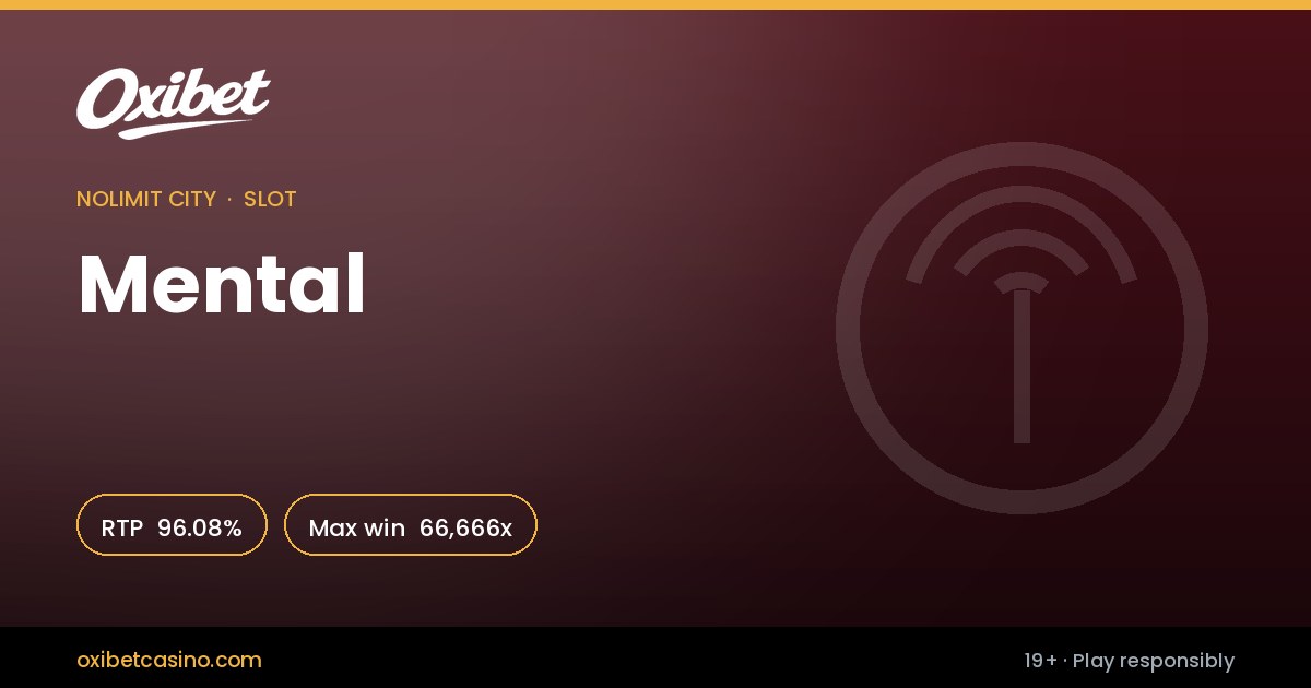 Mental slot by Nolimit City &mdash; 96.08% RTP, 66,666x max win, playable at Oxibet Casino in Canada
